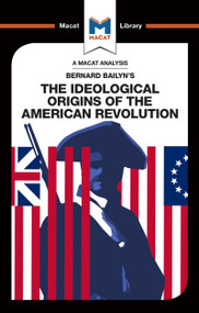 An Analysis of Bernard Bailyn's The Ideological Origins of the American Revolution - 9781912302437 by Joshua Specht, Etienne Stockland, 9781912302437