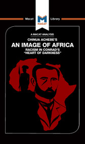 An Analysis of Chinua Achebe's An Image of Africa (Racism in Conrad's Heart of Darkness) by Clare Clarke, 9781912302802