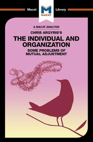 An Analysis of Chris Argyris's Integrating the Individual and the Organization by Stoyan Stoyanov, 9781912303977