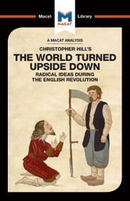 An Analysis of Christopher Hill's The World Turned Upside Down (Radical Ideas During the English Revolution) by Harman Bhogal, Liam Haydon, 9781912302611