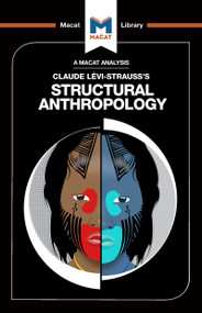 An Analysis of Claude Levi-Strauss's Structural Anthropology by Jeffrey A. Becker, Kitty Wheater, 9781912302093