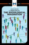 An Analysis of C. Wright Mills's The Sociological Imagination by Ismael Puga, Robert Easthope, 9781912303809