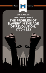An Analysis of David Brion Davis's The Problem of Slavery in the Age of Revolution, 1770-1823 by Duncan Money, Jason Xidas, 9781912302482
