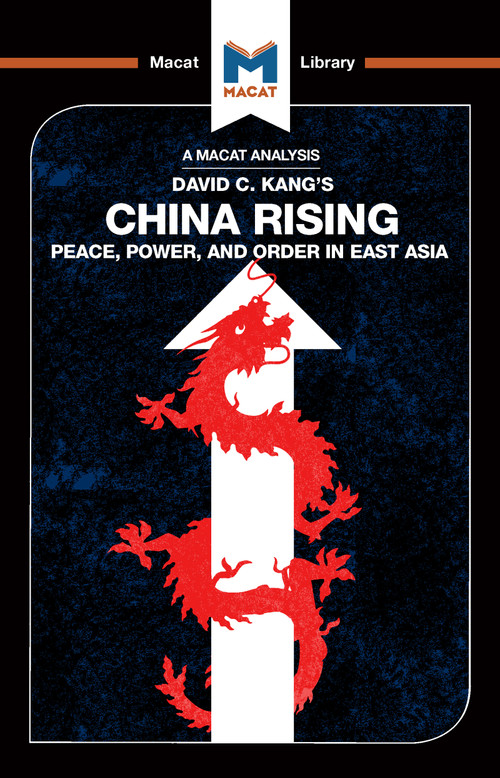 An Analysis of David C. Kang's China Rising (Peace, Power and Order in East Asia) by Matteo Dian, Jason Xidias, 9781912303311