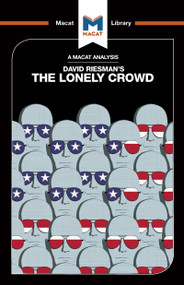An Analysis of David Riesman's The Lonely Crowd (A Study of the Changing American Character) by Jarrod Homer, 9781912303816