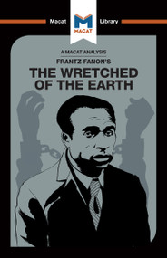 An Analysis of Frantz Fanon's The Wretched of the Earth - 9781912303748 by Riley Quinn, 9781912303748