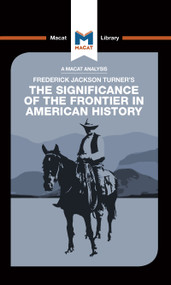 An Analysis of Frederick Jackson Turner's The Significance of the Frontier in American History by Joanna Dee Das, Joseph Tendler, 9781912302789