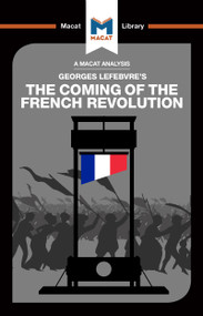 An Analysis of Georges Lefebvre's The Coming of the French Revolution - 9781912302710 by Tom Stammers, 9781912302710