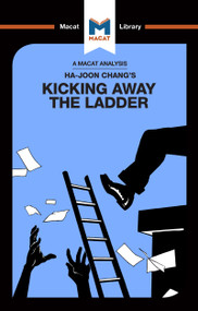 An Analysis of Ha-Joon Chang's Kicking Away the Ladder (Development Strategy in Historical Perspective) by Sulaiman Hakemy, 9781912302208