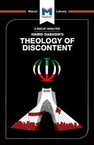 An Analysis of Hamid Dabashi's Theology of Discontent (The Ideological Foundation of the Islamic Revolution in Iran) by Magdalena C. Delgado, Bryan Gibson, 9781912303212
