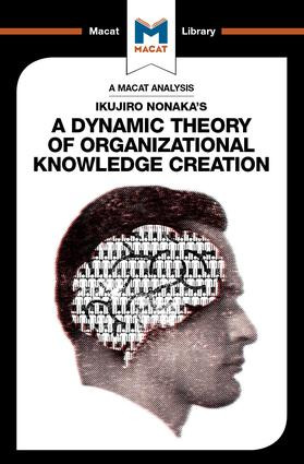 An Analysis of Ikujiro Nonaka's A Dynamic Theory of Organizational Knowledge Creation by Stoyan Stoyanov, 9781912303991