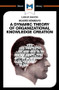 An Analysis of Ikujiro Nonaka's A Dynamic Theory of Organizational Knowledge Creation by Stoyan Stoyanov, 9781912303991