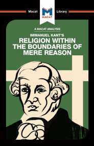 An Analysis of Immanuel Kant's Religion within the Boundaries of Mere Reason by Ian Jackson, 9781912303021