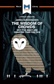 An Analysis of James Surowiecki's The Wisdom of Crowds by Nikki Springer, 9781912453481