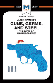 An Analysis of Jared Diamond's Guns, Germs & Steel (The Fate of Human Societies) by Riley Quinn, 9781912302024