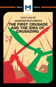 An Analysis of Jonathan Riley-Smith's The First Crusade and the Idea of Crusading - 9781912302741 by Damien Peters, 9781912302741