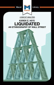 An Analysis of Karen Z. Ho's Liquidated (An Ethnography of Wall Street) by Rodolfo Maggio, 9781912302079
