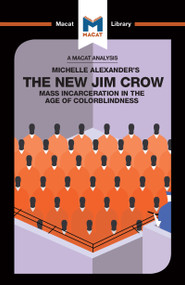 An Analysis of Michelle Alexander's The New Jim Crow (Mass Incarceration in the Age of Colorblindness) by Ryan Moore, 9781912303700