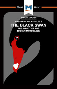 An Analysis of Nassim Nicholas Taleb's The Black Swan (The Impact of the Highly Improbable) by Eric Lybeck, 9781912302321