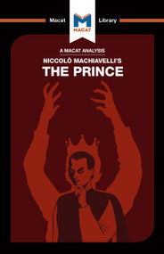 An Analysis of Niccolo Machiavelli's The Prince by Riley Quinn, Ben Worthy, 9781912303366