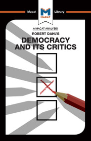 An Analysis of Robert A. Dahl's Democracy and its Critics by Astrid Noren Nilsson, Elizabeth Morrow, Riley Quinn, 9781912303229