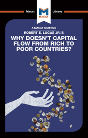 An Analysis of Robert E. Lucas Jr.'s Why Doesn't Capital Flow from Rich to Poor Countries? - 9781912302277 by Pádraig Belton, 9781912302277