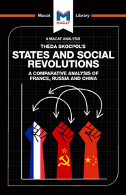 An Analysis of Theda Skocpol's States and Social Revolutions (A Comparative Analysis of France, Russia, and China) by Riley Quinn, 9781912303465