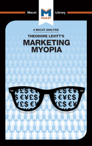 An Analysis of Theodore Levitt's Marketing Myopia by Monique Diderich, Elizabeth Mamali, 9781912302161