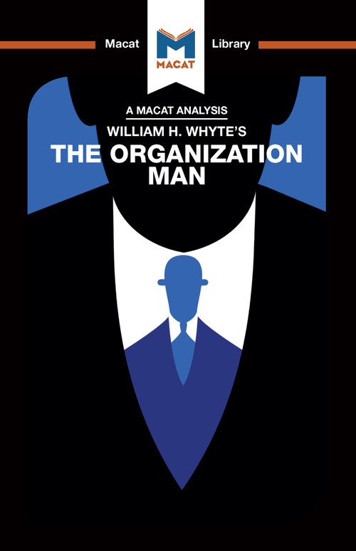 An Analysis of William H. Whyte's The Organization Man by Nikki Springer, 9781912453474