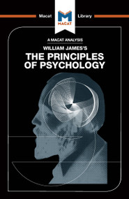 An Analysis of William James's The Principles of Psychology by The Macat Team, 9781912303618