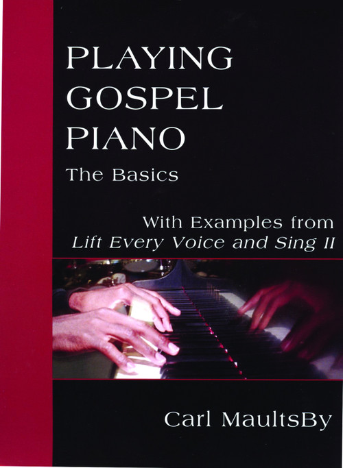 Playing Gospel Piano: The Basics (With Examples from Lift Every Voice and Sing II) by Carl MaultsBy, 9781640655454