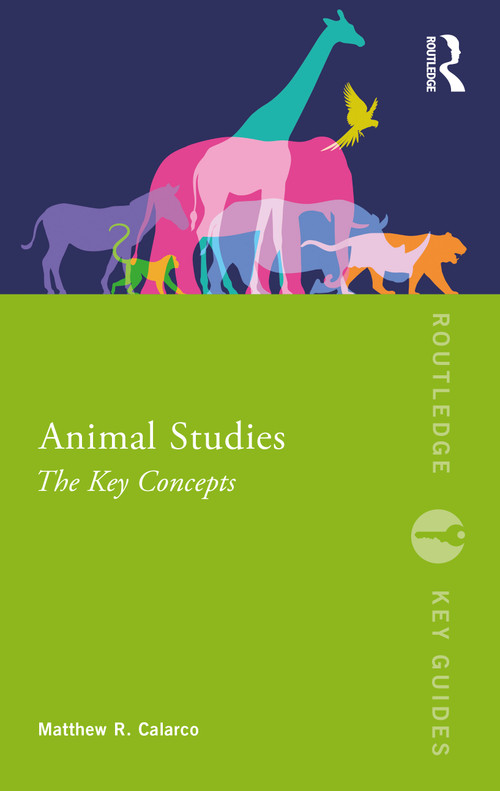 Animal Studies (The Key Concepts) - 9780367028893 by Matthew R. Calarco, 9780367028893