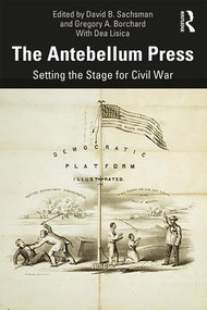 The Antebellum Press (Setting the Stage for Civil War) - 9780367196820 by David B. Sachsman, Gregory A. Borchard, 9780367196820