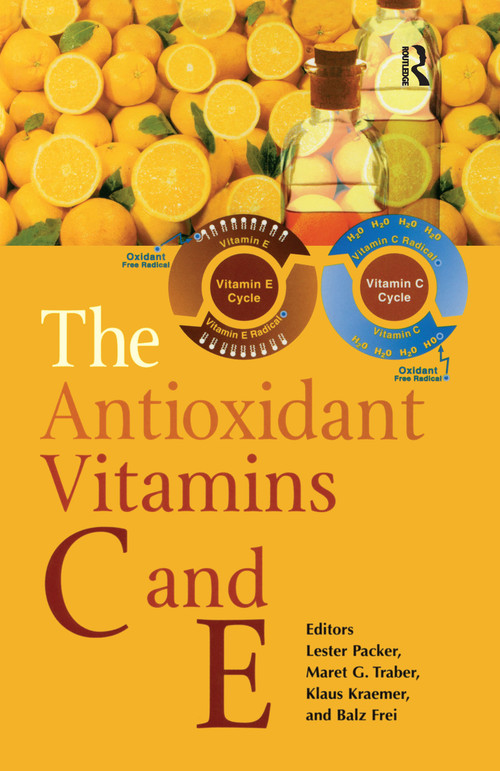 The Antioxidant Vitamins C and E by Lester Packer, Maret G. Traber, Klaus Kraemer, Balz Frei, 9781893997295