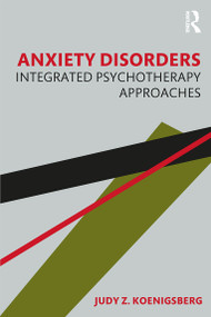 Anxiety Disorders (Integrated Psychotherapy Approaches) - 9780367086640 by Judy Z. Koenigsberg, 9780367086640