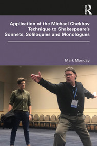 Application of the Michael Chekhov Technique to Shakespeare's Sonnets, Soliloquies and Monologues - 9780367349707 by Mark Monday, 9780367349707