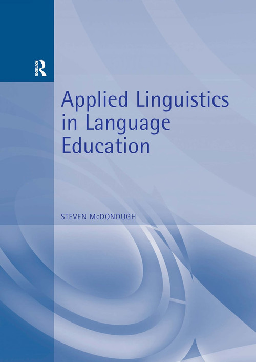 Applied Linguistics in Language Education by Steven McDonough, 9780340706220