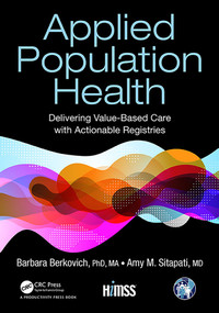 Applied Population Health (Delivering Value-Based Care with Actionable Registries) - 9780367196677 by Barbara Berkovich, PhD, MA, Amy Sitapati, MD, 9780367196677
