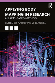Applying Body Mapping in Research (An Arts-Based Method) - 9780367355630 by Katherine Boydell, 9780367355630