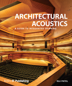 Architectural Acoustics (A guide to integrated thinking) by Raj Patel, 9781859466360