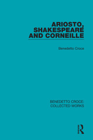 Ariosto, Shakespeare and Corneille - 9780367144487 by Benedetto Croce, Douglas Ainslie, 9780367144487
