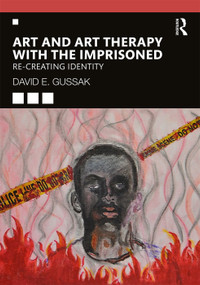 Art and Art Therapy with the Imprisoned (Re-Creating Identity) - 9780367252779 by David Gussak, 9780367252779