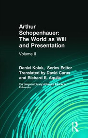 Arthur Schopenhauer: The World as Will and Presentation (Volume II) by Arthur Schopenhauer, David Carus, Richard Aquila, David Kolak, 9780321355805
