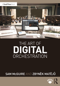 The Art of Digital Orchestration - 9780367362744 by Sam McGuire, Zbyněk Matějů, 9780367362744