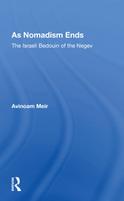 As Nomadism Ends (The Israeli Bedouin Of The Negev) - 9780367160548 by Avinoam Meir, 9780367160548