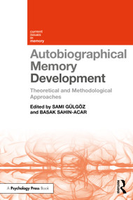Autobiographical Memory Development (Theoretical and Methodological Approaches) - 9780367077884 by Sami Gülgöz, Basak Sahin-Acar, 9780367077884