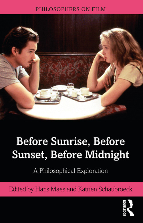 Before Sunrise, Before Sunset, Before Midnight (A Philosophical Exploration) - 9780367204396 by Hans Maes, Katrien Schaubroeck, 9780367204396