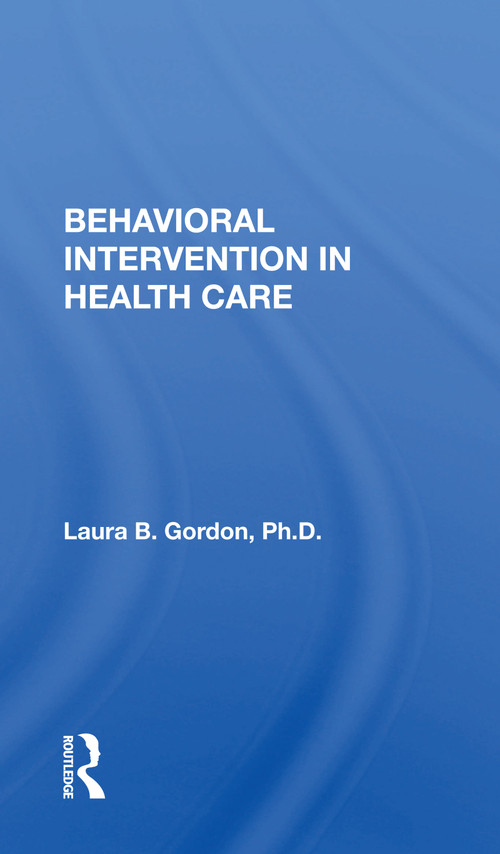 Behavioral Intervention in Health Care - 9780367168186 by Laura B. Gordon, 9780367168186