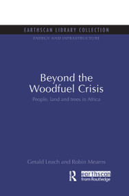 Beyond the Woodfuel Crisis (People, land and trees in Africa) - 9781844079742 by Gerald Leach, Robin Mearns, 9781844079742