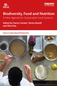 Biodiversity, Food and Nutrition (A New Agenda for Sustainable Food Systems) - 9780367141516 by Danny Hunter, Teresa Borelli, Eliot Gee, 9780367141516